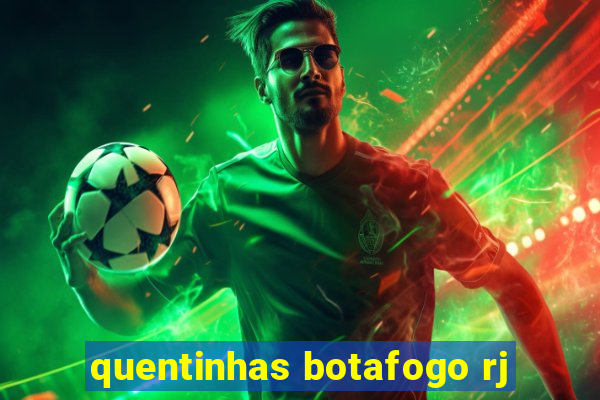 quentinhas botafogo rj